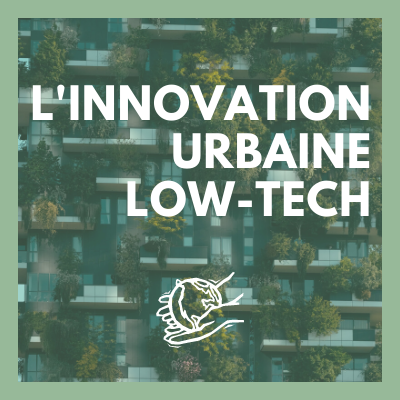 Quand les bâtisseurs de la ville accélèrent l’innovation urbaine low-tech